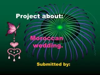 Project about: Moroccan wedding.