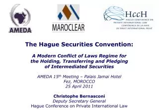 The Hague Securities Convention: A Modern Conflict of Laws Regime for the Holding, Transferring and Pledging of Interm