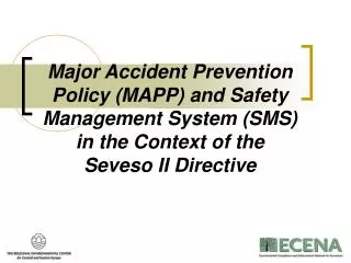 Major Accident Prevention Policy (MAPP) and Safety Management System (SMS) in the Context of the Seveso II Directive