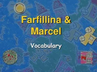 Farfillina &amp; Marcel