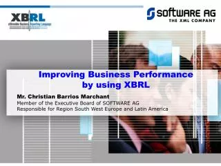 Improving Business Performance by using XBRL Mr. Christian Barrios Marchant