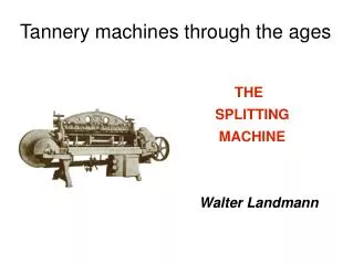 Tannery machines through the ages