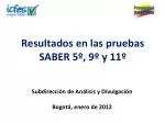 Resultados en las pruebas SABER 5º, 9º y 11º - slide 1