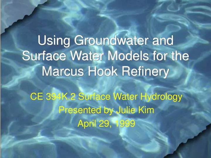 using groundwater and surface water models for the marcus hook refinery