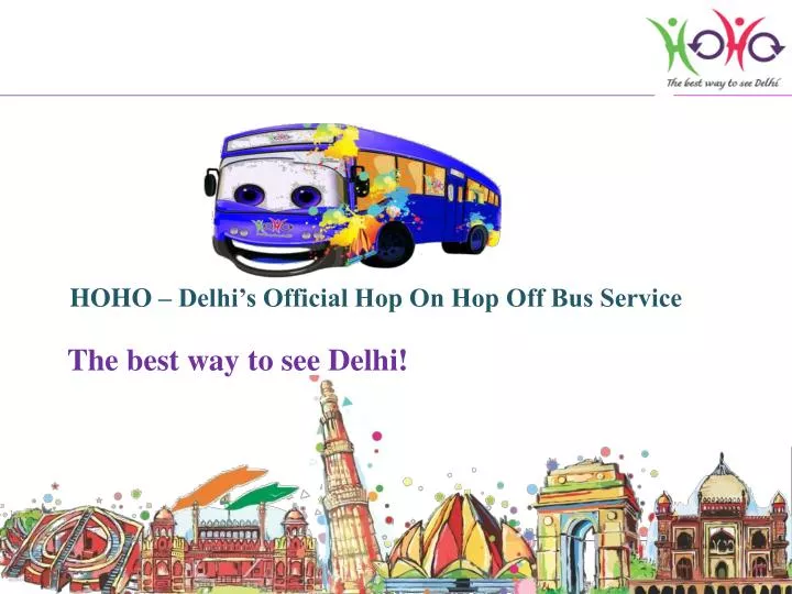 hoho delhi s official hop on hop off bus service