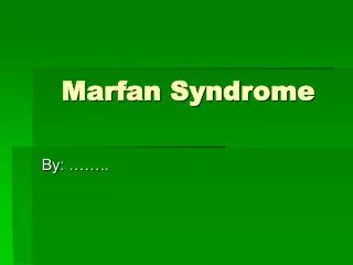 PPT - Marfan Syndrome PowerPoint Presentation, free download - ID:3341414