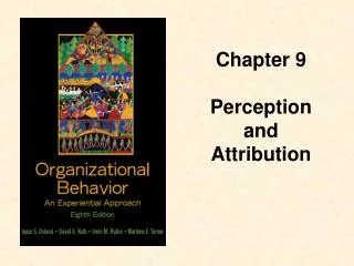 Chapter 9 Perception and Attribution