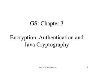 GS: Chapter 3 Encryption, Authentication and Java Cryptography