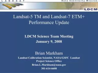 Landsat-5 TM and Landsat-7 ETM+ Performance Update