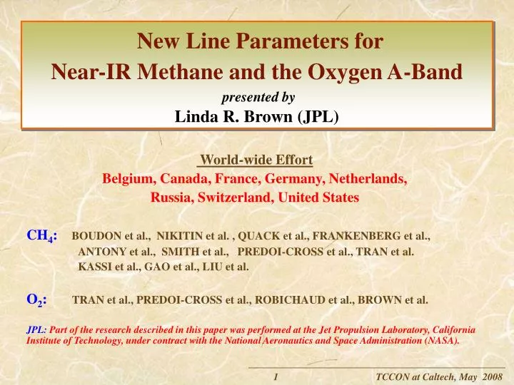 new line parameters for near ir methane and the oxygen a band presented by linda r brown jpl