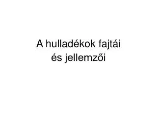 a hullad kok fajt i s jellemz i