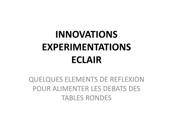 innovations experimentations eclair
