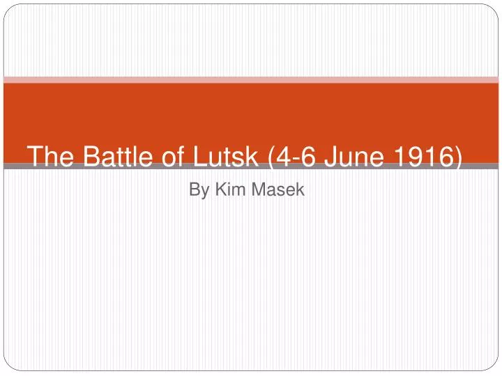 the battle of lutsk 4 6 june 1916