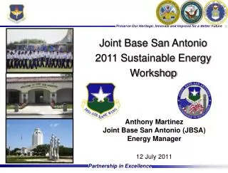 Anthony Martinez Joint Base San Antonio (JBSA) Energy Manager 12 July 2011