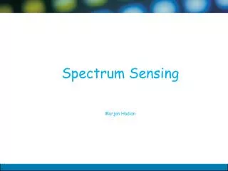 Spectrum Sensing Marjan Hadian