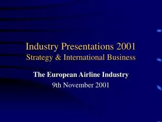 Industry Presentations 2001 Strategy &amp; International Business