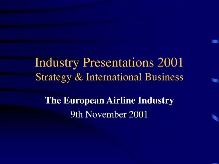 industry presentations 2001 strategy international business