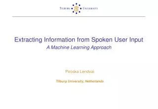 Extracting Information from Spoken User Input A Machine Learning Approach