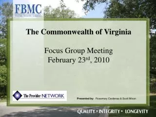 The Commonwealth of Virginia Focus Group Meeting February 23 rd , 2010