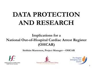 DATA PROTECTION AND RESEARCH Implications for a National Out-of-Hospital Cardiac Arrest Register (OHCAR)