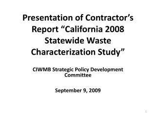 Presentation of Contractor’s Report “California 2008 Statewide Waste Characterization Study”
