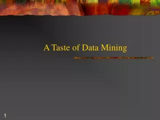 A Taste of Data Mining