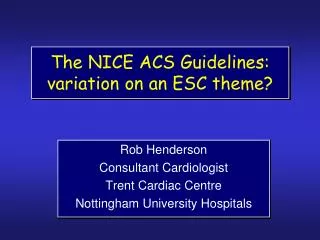 The NICE ACS Guidelines: variation on an ESC theme?