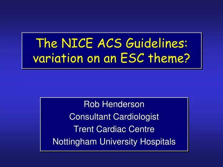 the nice acs guidelines variation on an esc theme
