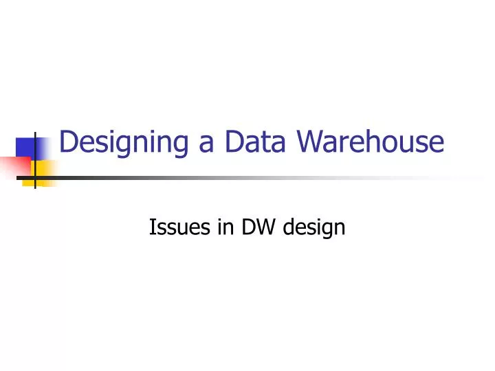 designing a data warehouse