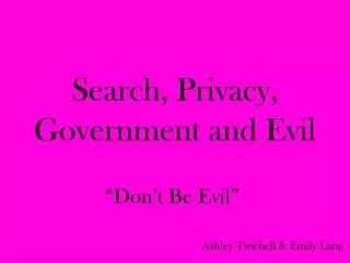 Search, Privacy, Government and Evil