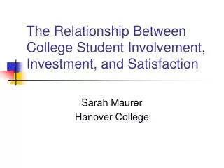 The Relationship Between College Student Involvement, Investment, and Satisfaction