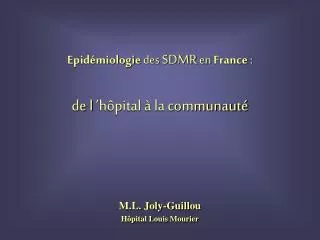 Epidémiologie des SDMR en France : de l ’hôpital à la communauté