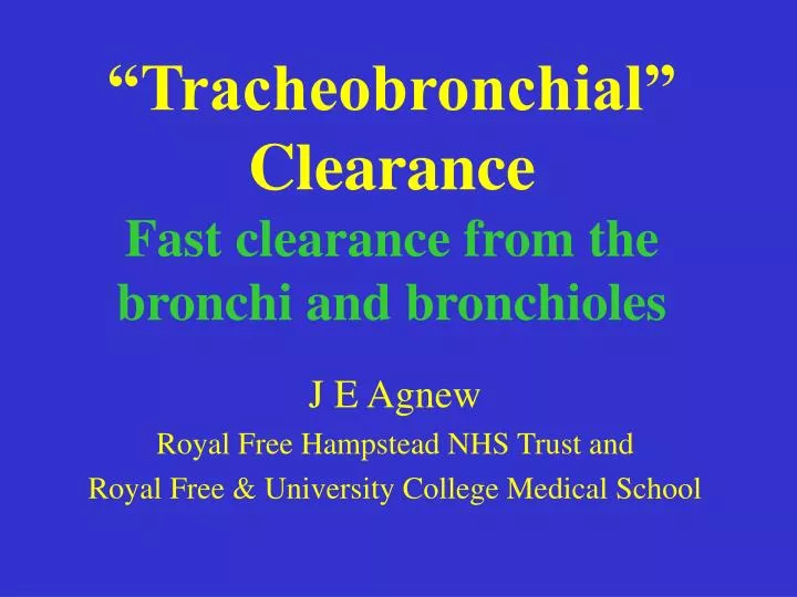 tracheobronchial clearance fast clearance from the bronchi and bronchioles