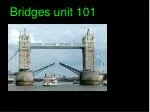 Bridges unit 101 - slide 1