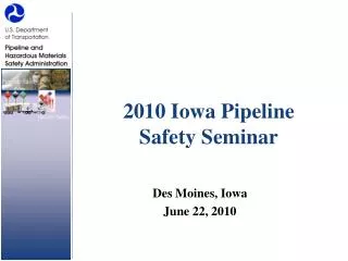 2010 Iowa Pipeline Safety Seminar