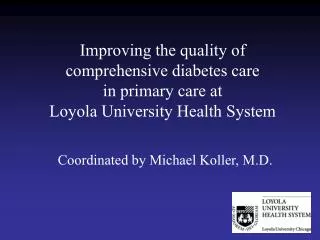 Improving the quality of comprehensive diabetes care in primary care at Loyola University Health System
