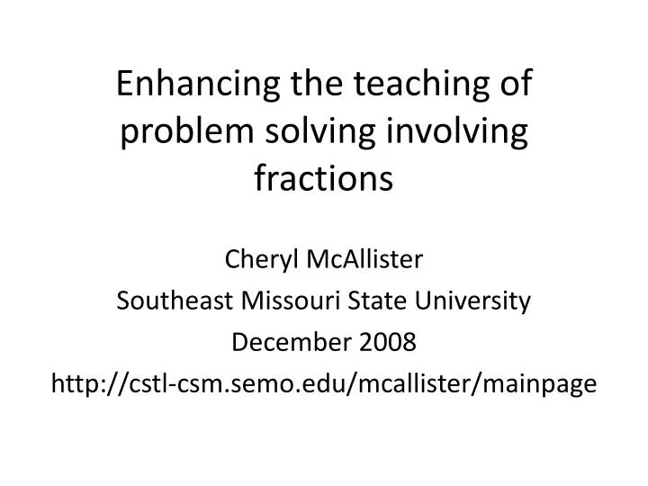 enhancing the teaching of problem solving involving fractions