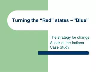 Turning the “Red” states --“Blue”