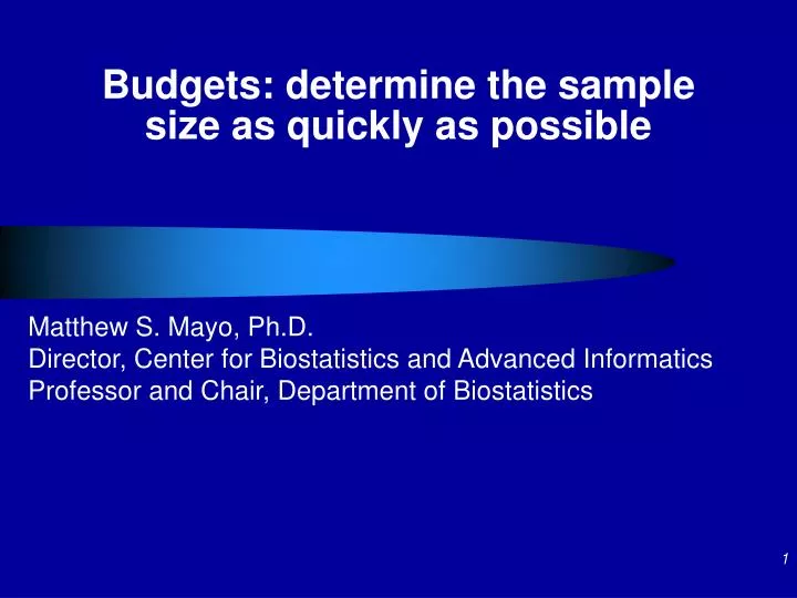 budgets determine the sample size as quickly as possible