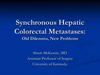 Synchronous Hepatic Colorectal Metastases: Old Dilemma, New Problems