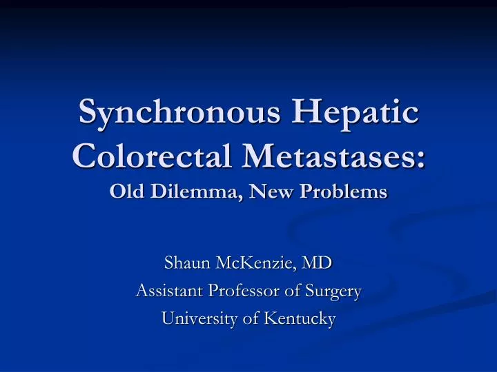 synchronous hepatic colorectal metastases old dilemma new problems