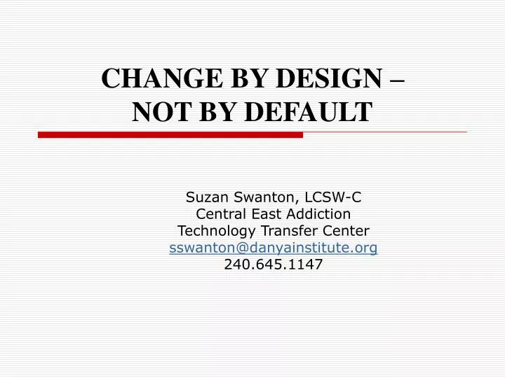 change by design not by default