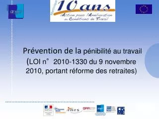 Prévention de la pénibilité au travail ( LOI n°2010-1330 du 9 novembre 2010, portant réforme des retraites)