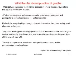 V8 Molecular decomposition of graphs