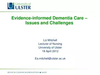 Evidence-informed Dementia Care – Issues and Challenges