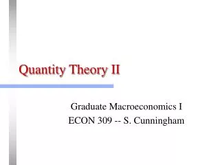 Quantity Theory II