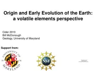 Origin and Early Evolution of the Earth: a volatile elements perspective
