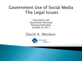 Government Use of Social Media The Legal Issues Presented to the Westchester Municipal Planning Federation October 2