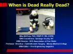 When is Dead Really Dead? - slide 1