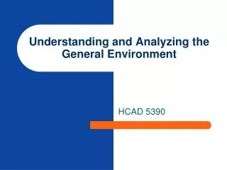 Understanding and Analyzing the General Environment